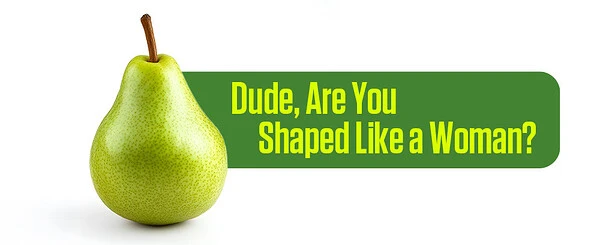 Female Fat Distribution in Men